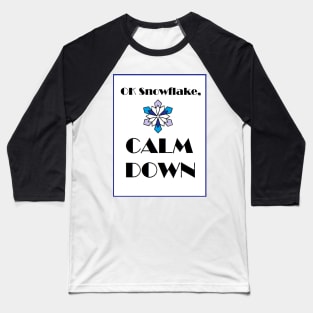 Calm Down...really!! Baseball T-Shirt